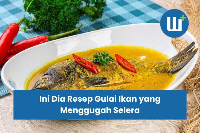 Ini Dia Resep Gulai Ikan yang Menggugah Selera